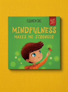 Mindfulness Makes Me Stronger