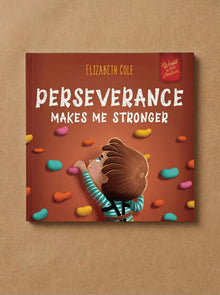 Perserverance Makes Me Stronger