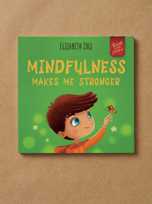 Mindfulness Makes Me Stronger
